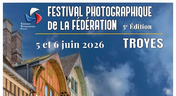 Troyes 2026 - Festival photographique de la Fédération